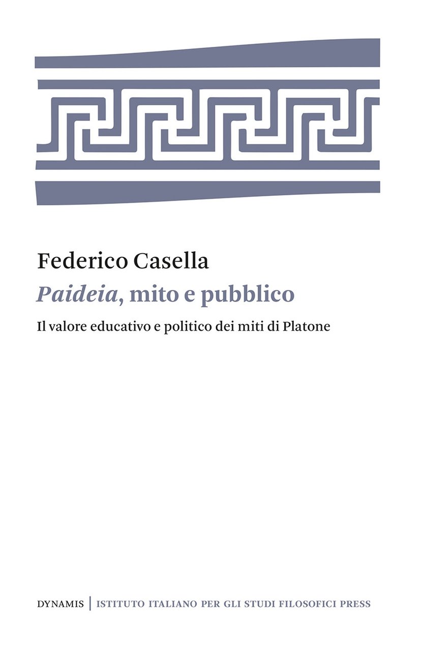 Paideia, mito e pubblico. Il valore educativo e politico, Napoli, …