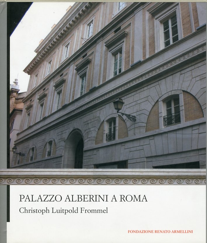Palazzo Alberini a Roma, Roma, Fondazione Armellini, 2009