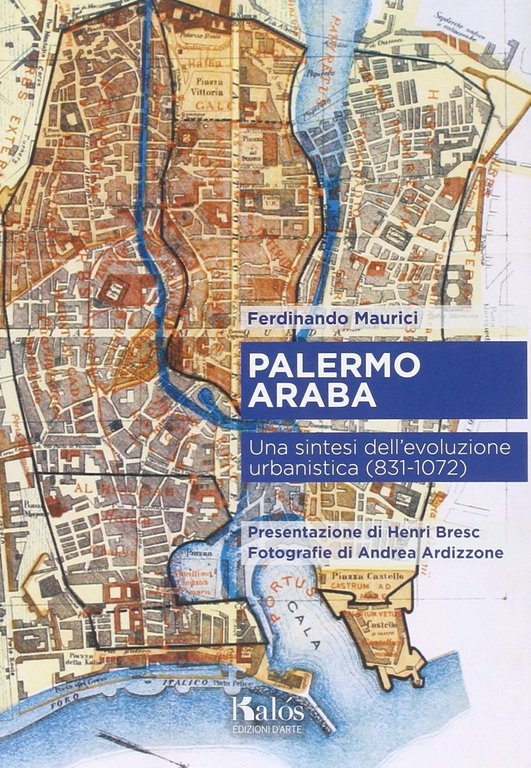 Palermo Araba. Una Sintesi dell'Evoluzione Urbanistica (831-1072)