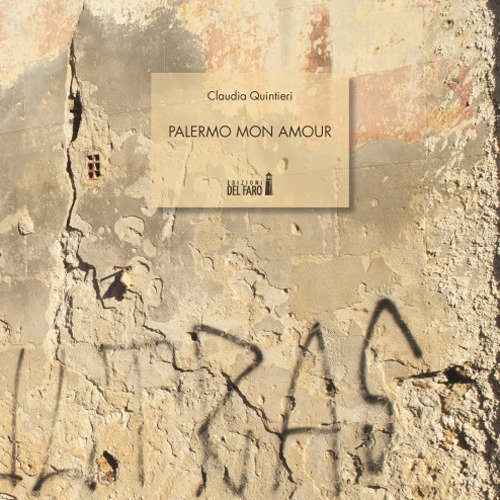 Palermo mon amour, Trento, Edizioni del Faro, 2020