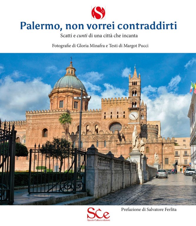 Palermo, non vorrei contraddirti. Scatti e cunti di una città che incanta, Palermo, Spazio Cultura, 2017