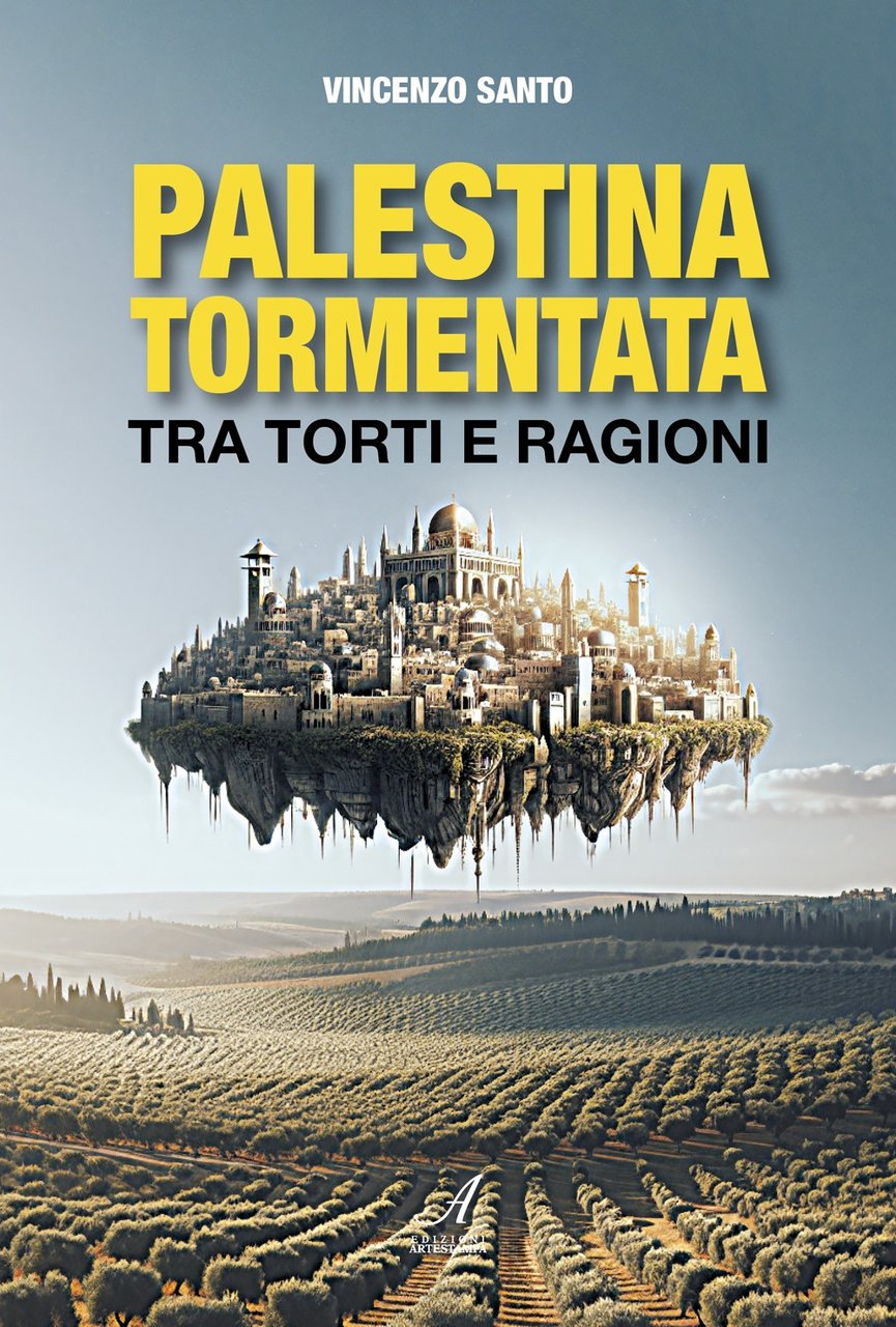 Palestina Tormentata tra Torti e Ragioni