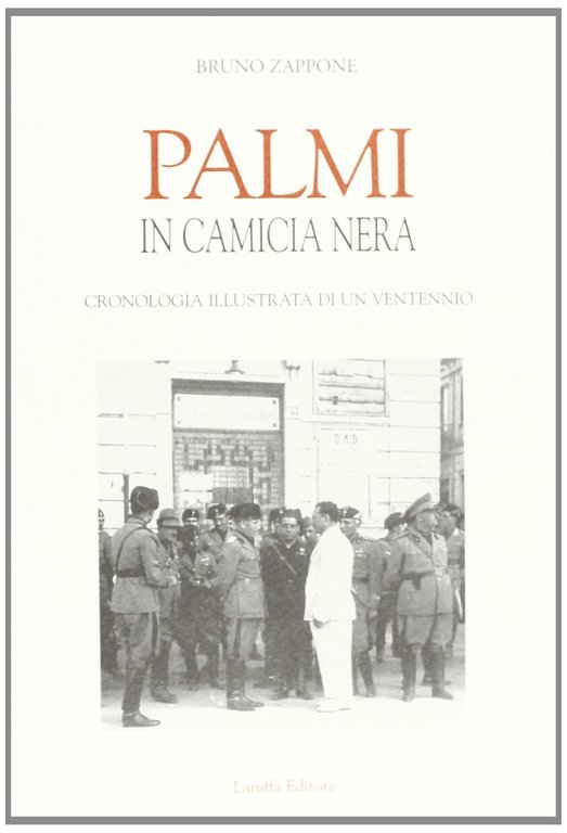Palmi in camicia nera. Cronologia illustrata di un ventennio