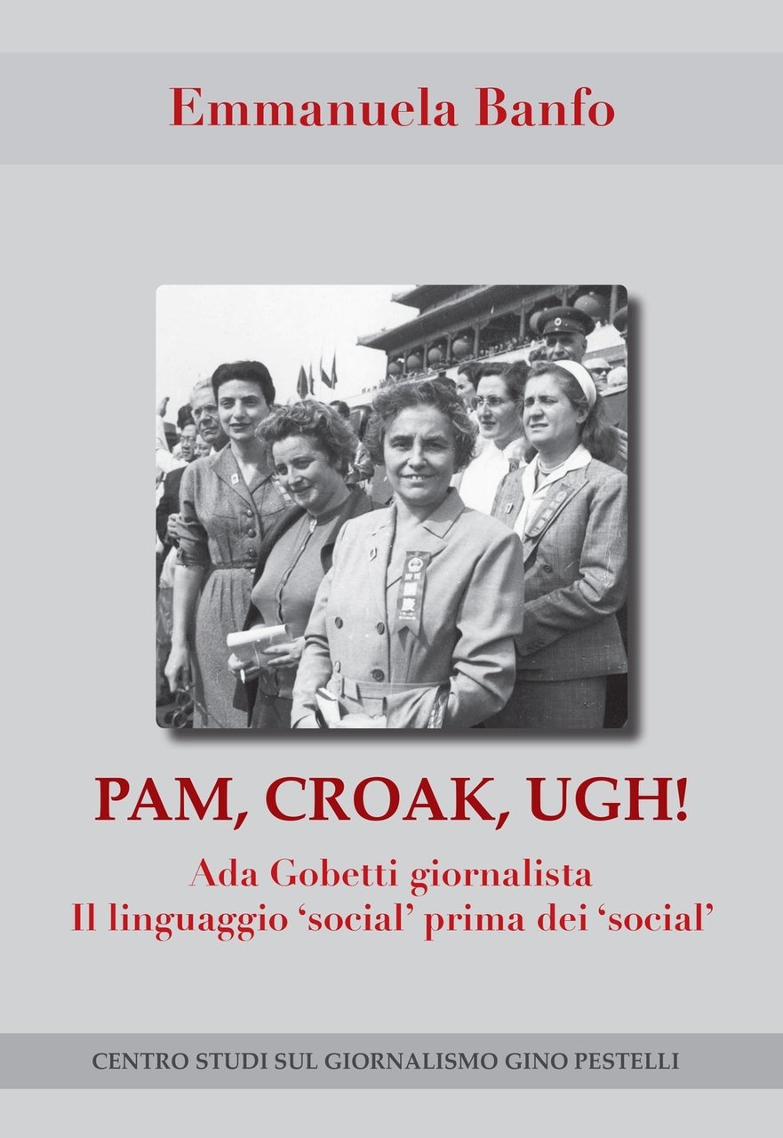 Pam, croak, ugh! Ada Gobetti giornalista. Il linguaggio "social" prima … | Immagine principale