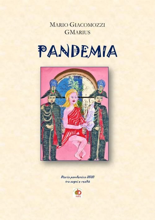Pandemia. Diario Pandemico 2020 tra Sogni e Realtà, Roma, Edda …