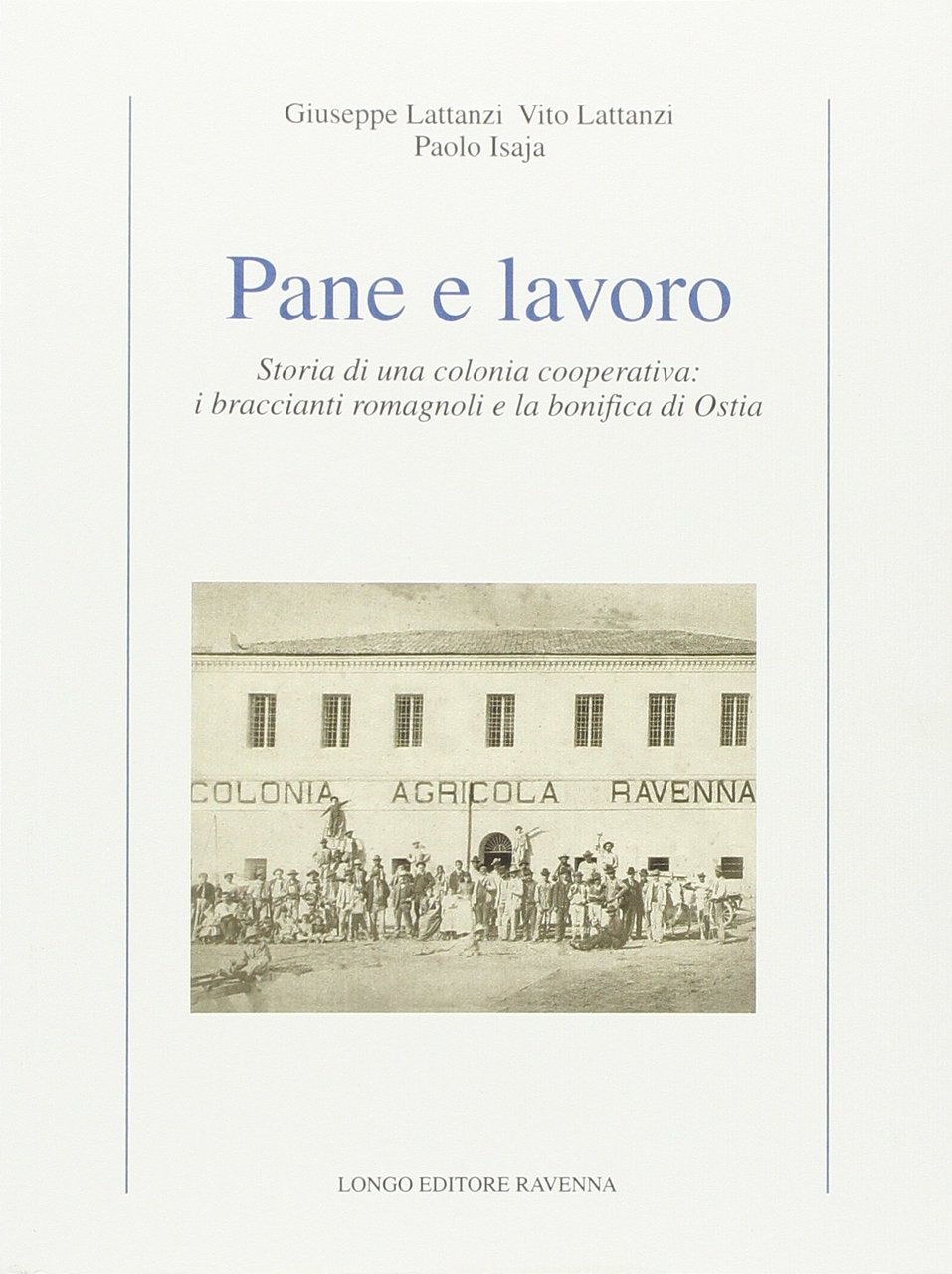 Pane e lavoro. Storia di una colonia cooperativa: i braccianti … | Immagine principale