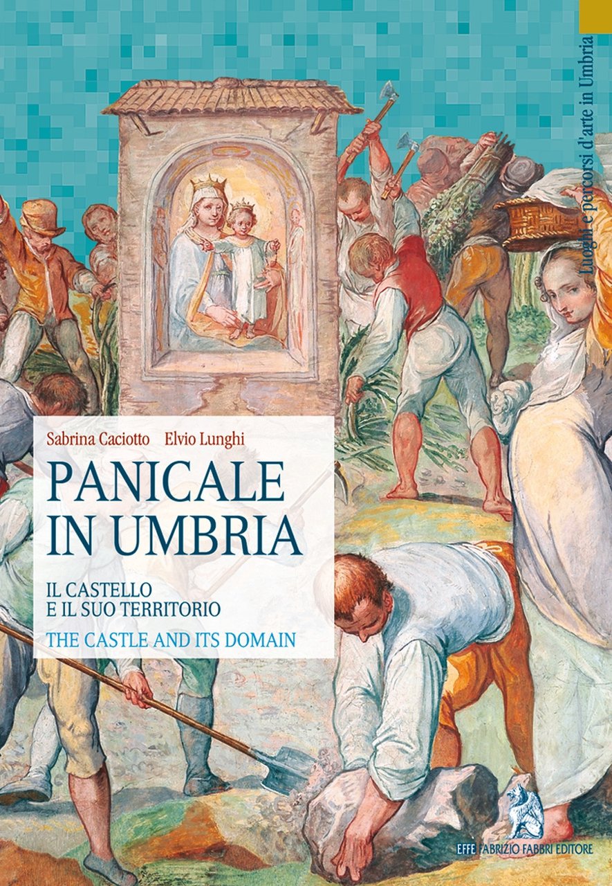 Panicale in Umbria. Il castello e il suo territorio. The …