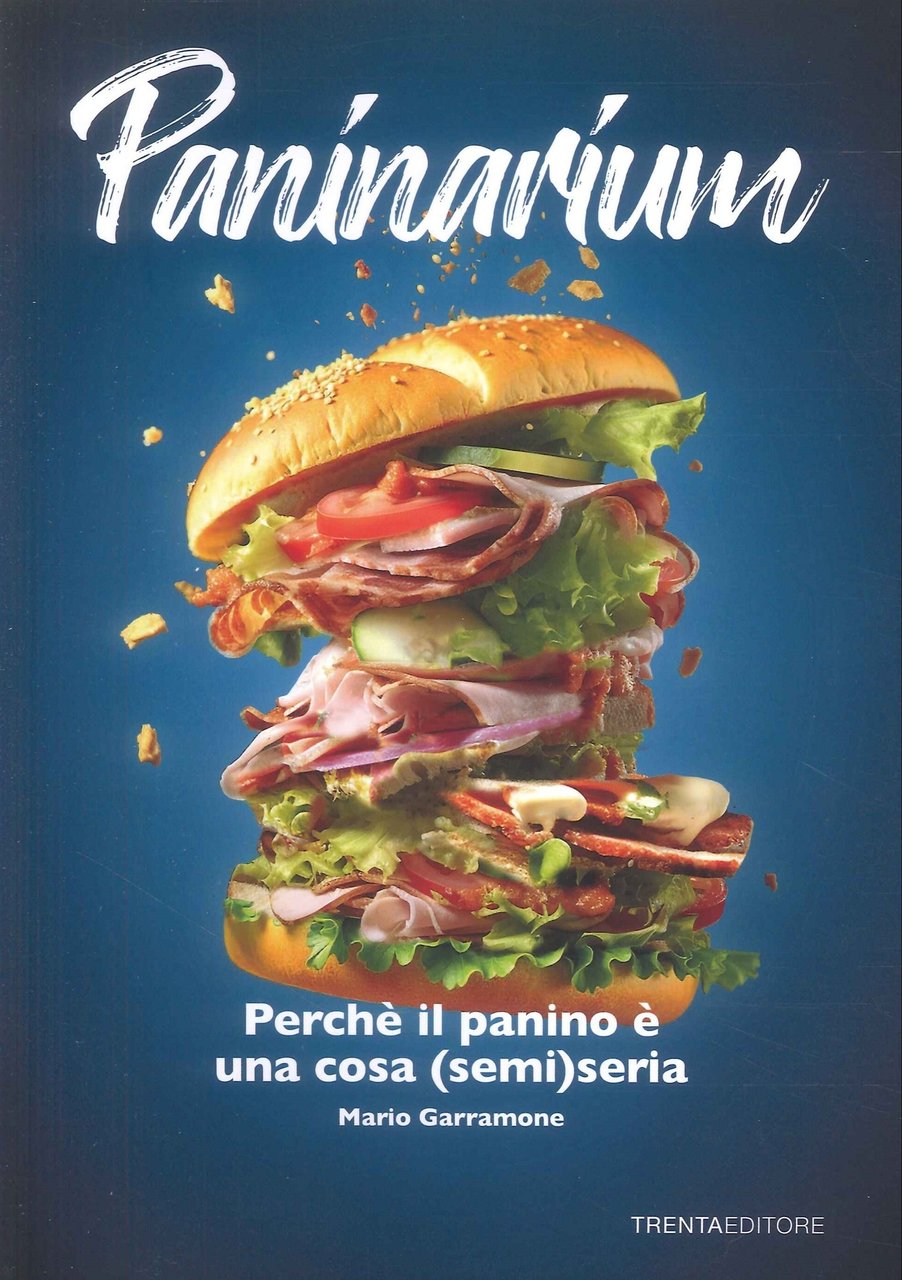 Paninarium. Perché il panino è una cosa (semi)seria