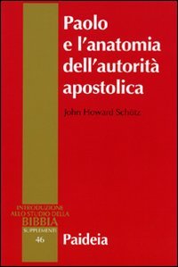 Paolo e l'anatomia dell'autorità apostolica, Fiero, Paideia Editrice, 2011