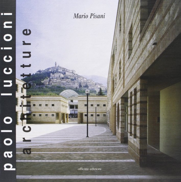 Paolo Luccioni. Architetture, Roma, Officina Edizioni, 1999