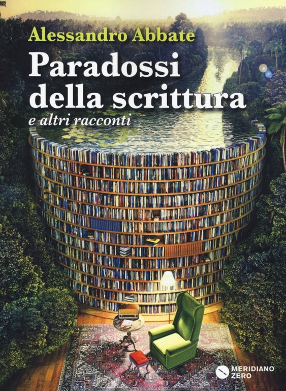 Paradossi della scrittura e altri racconti, Padova, Meridiano Zero, 2015