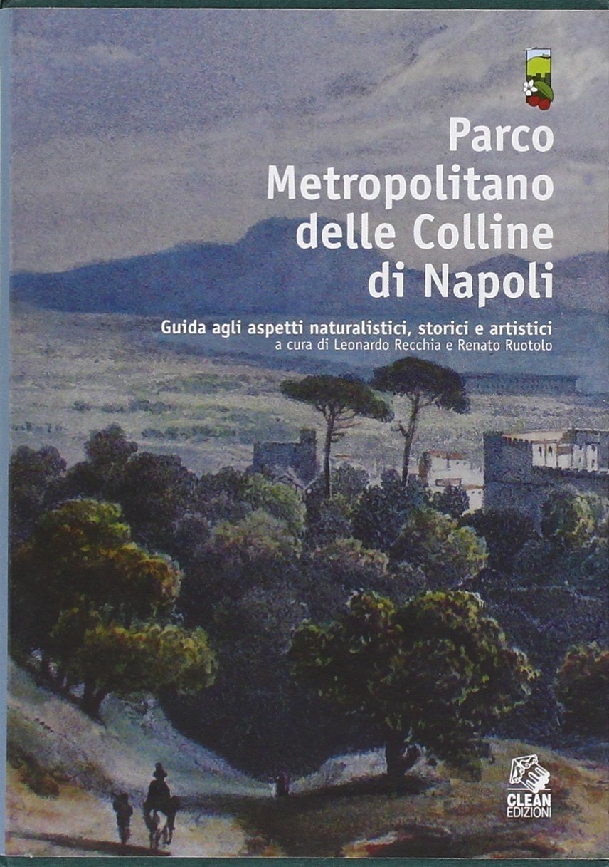 Parco Metropolitano delle Colline di Napoli. Guida agli Aspetti Naturalistici, …