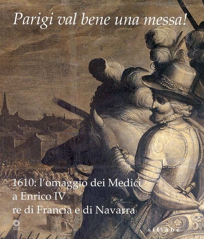 Parigi Val Bene una Messa! 1610: l'Omaggio dei Medici a …