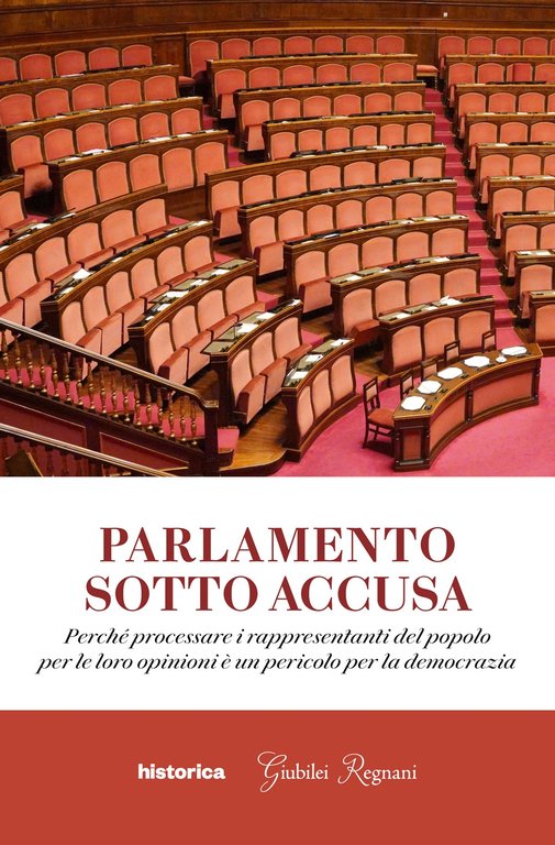 Parlamento sotto accusa. Perché processare i rappresentanti del popolo per le loro opinioni è un pericolo per la democrazia