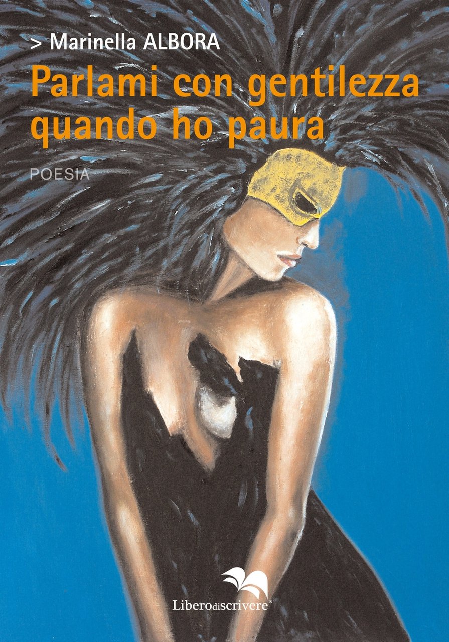 Parlami con gentilezza quando ho paura, Genova, Liberodiscrivere, 2018
