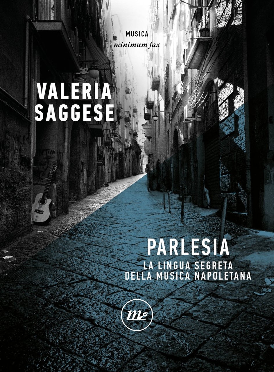 Parlesia. La lingua segreta della musica napoletana, Roma, Minimum Fax, …