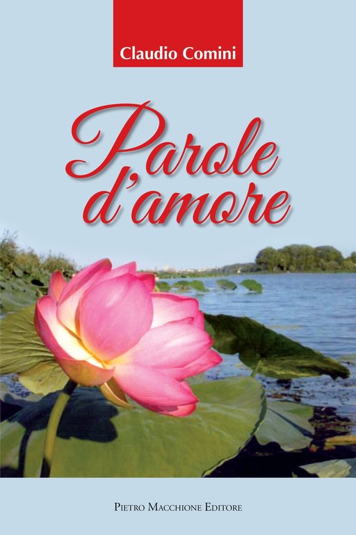 Parole d'amore, Varese, Macchione Editore, 2020