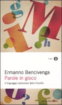 Parole in gioco. Il linguaggio stralunato della filosofia, Segrate, Arnoldo …