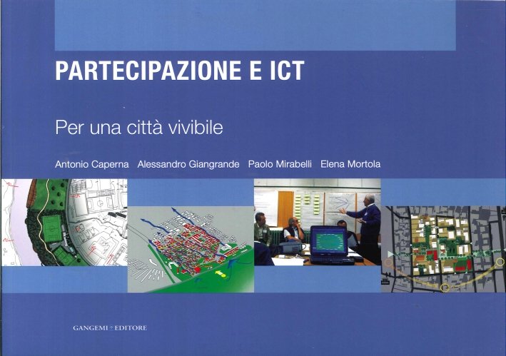 Partecipazione e Ict. Per una Città Vivibile, Roma, Gangemi Editore, …