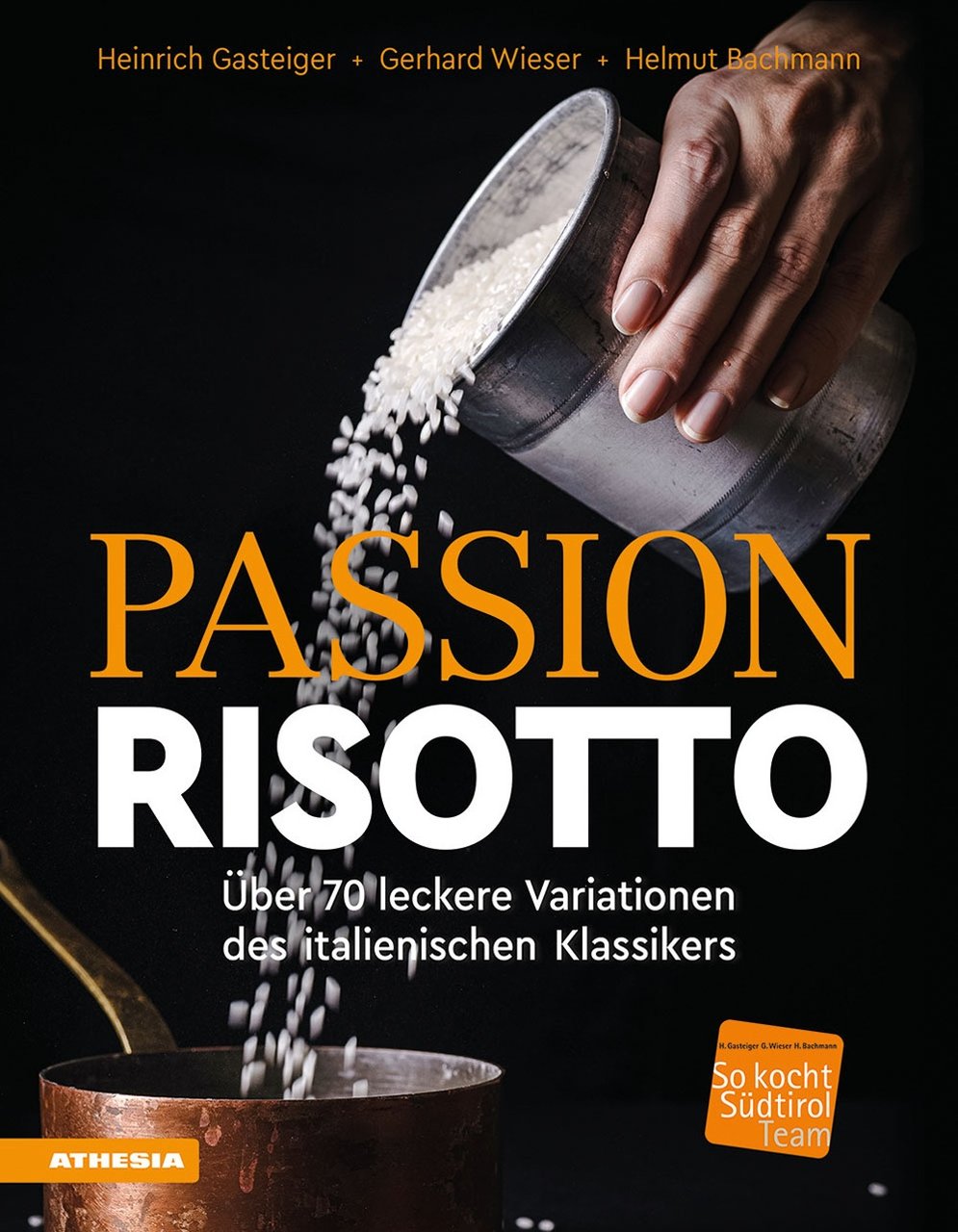 Passion Risotto. Über 70 leckere Variationen des italienischen Klassikers