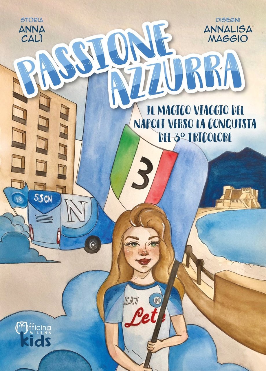 Passione azzurra. Il magico viaggio del Napoli verso la conquista …