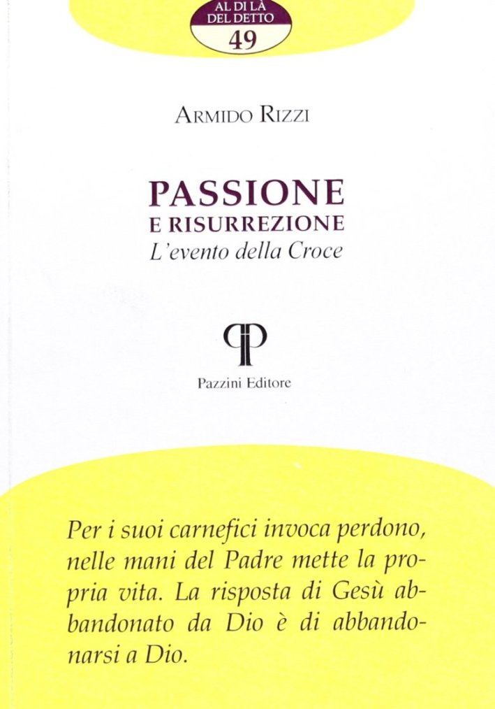 Passione e risurrezione. L'evento della croce, Villa Verrucchio, Pazzini Editore, …