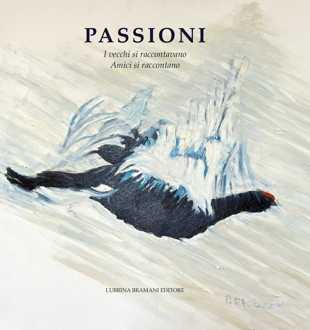 Passioni. I vecchi raccontavano. Amici si raccontano