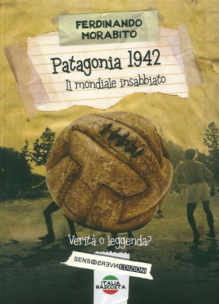 Patagonia 1942. Il mondiale insabbiato. Verità o leggenda?