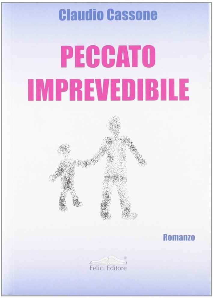 Peccato imprevedibile, Pisa, Felici Editore, 2009
