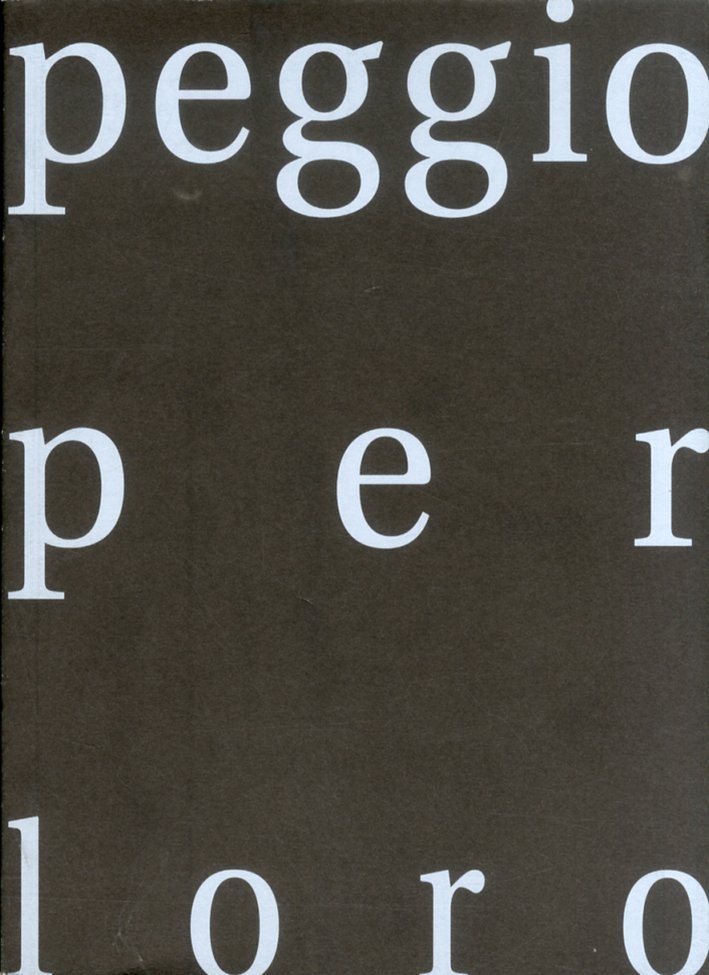 Peggio per loro. Carteggio con figure sulle vicissitudini del mentire, …