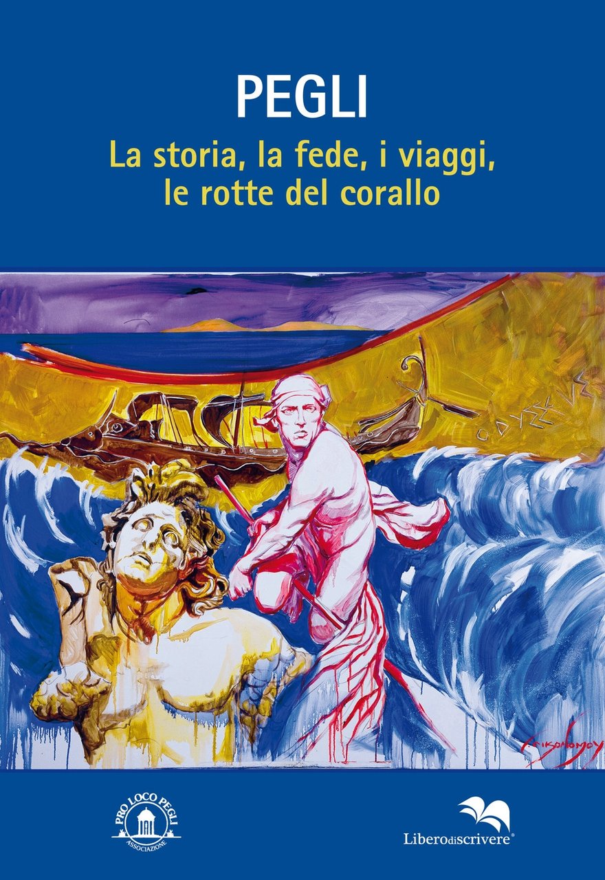 Pegli. La Storia, la Fede, i Viaggi, le Rotte del …