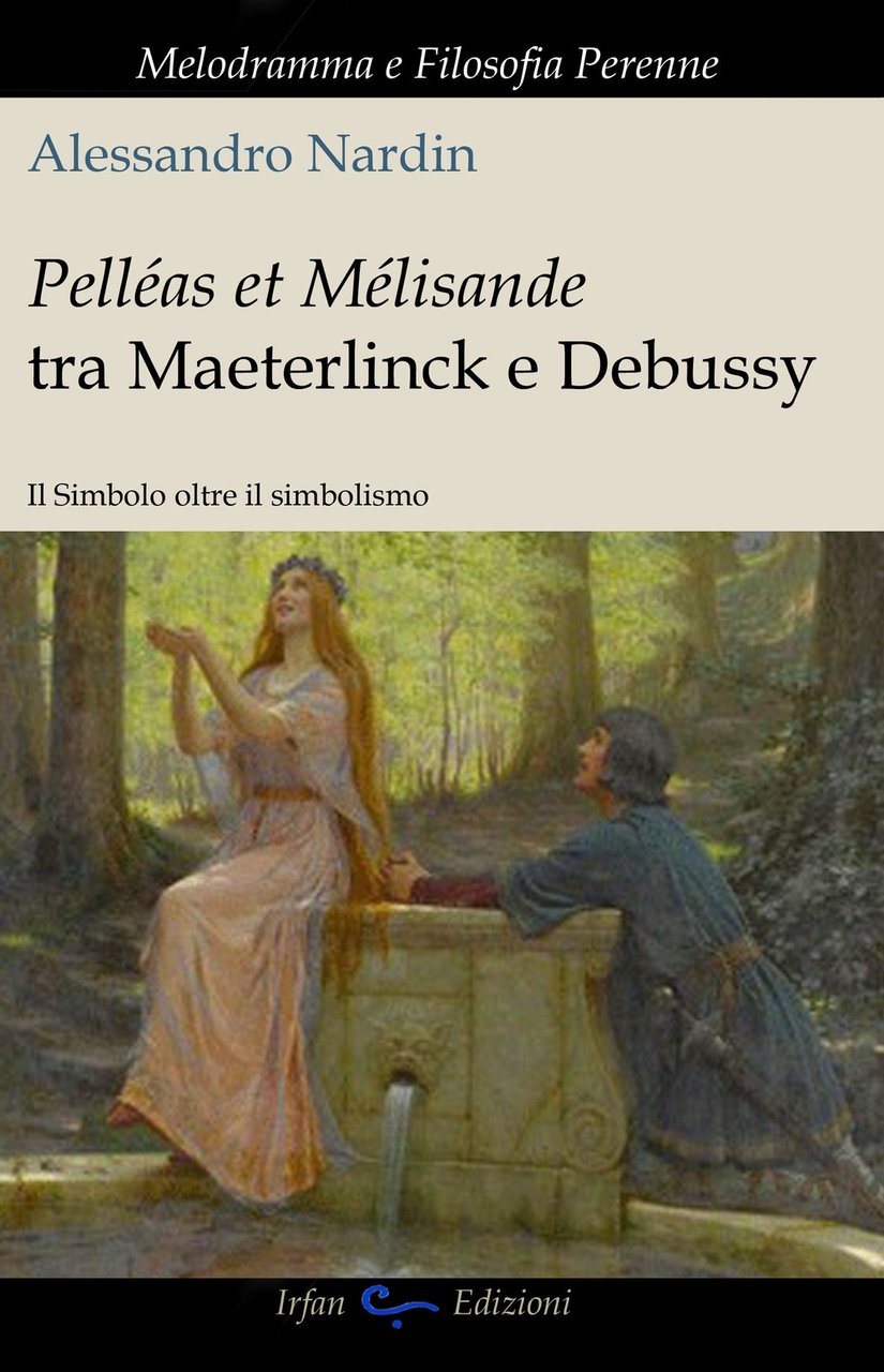 Pellèas et Mélisande tra Maeterlinck e Debussy. Il simbolo oltre …