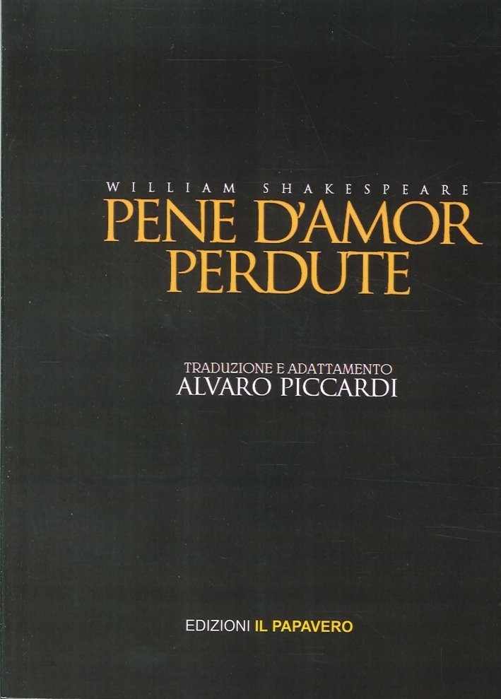 Pene d'Amor Perdute. William Shakespeare, Manocalzati, Edizioni Il Papavero, 2014 | Immagine principale