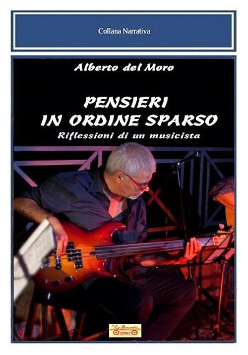 Pensieri in ordine sparso. Riflessioni di un musicista, Piombino, La …