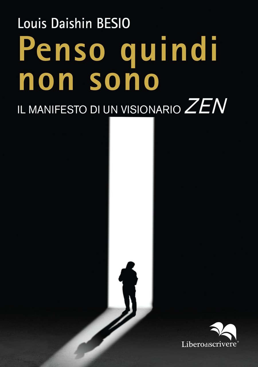 Penso quindi non sono. Il manifesto di un visionario Zen, …