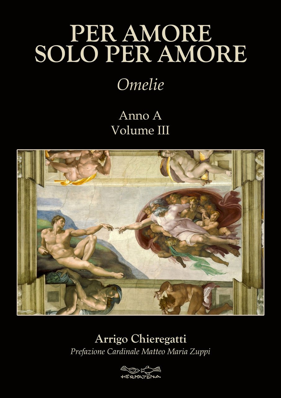 Per amore solo per amore. Omelie. Anno A. Vol. 3 | Immagine principale