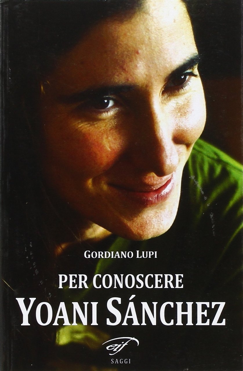 Per conoscere Yoani Sánchez, Piombino, Associazione Culturale Il Foglio, 2010