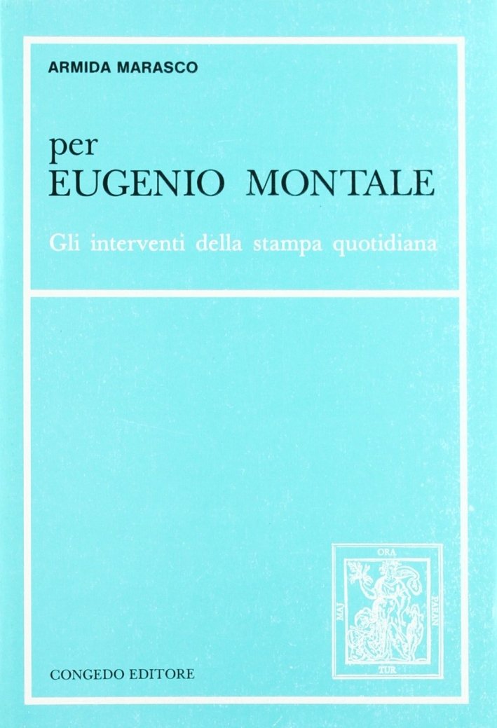 Per Eugenio Montale. Gli interventi della stampa quotidiana, Galatina, Congedo …