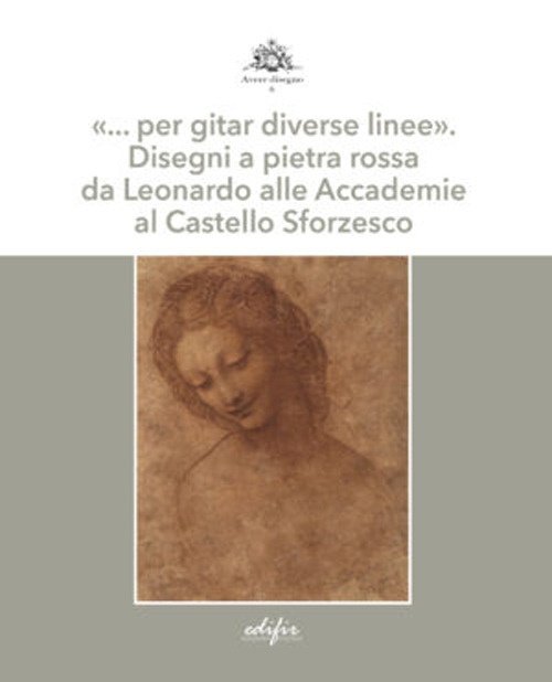 «... per gitar diverse linee». Disegni a pietra rossa da