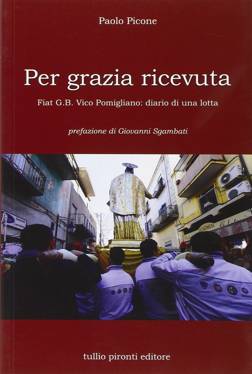 Per grazia ricevuta. Fiat G.B. Vico Pomigliano: diario di una … | Immagine principale