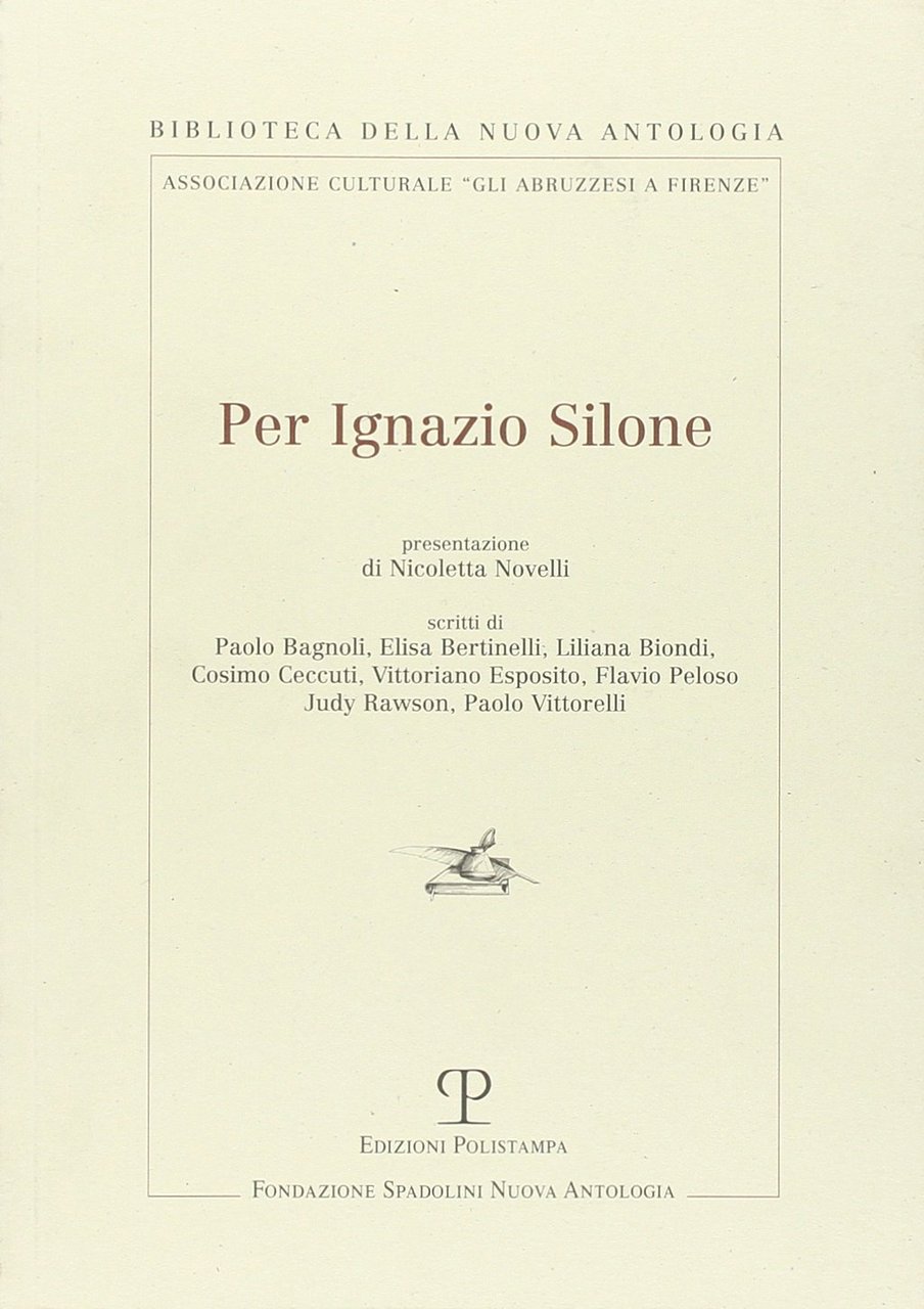 Per Ignazio Silone, Firenze, Polistampa, 2002