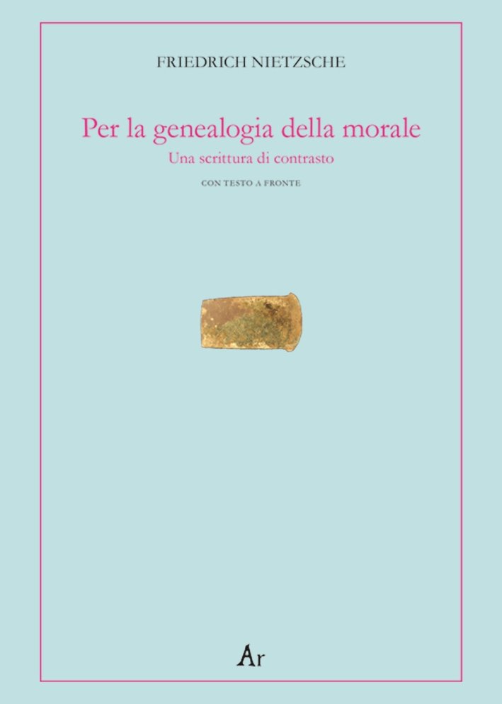Per la genealogia della morale. Una scrittura di contrasto