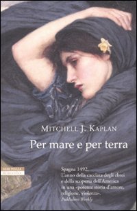 Per mare e per terra, Vicenza, Neri Pozza Editore, 2011