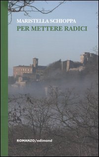 Per mettere radici, Citta di Castello, Edimond, 2010 | Immagine principale