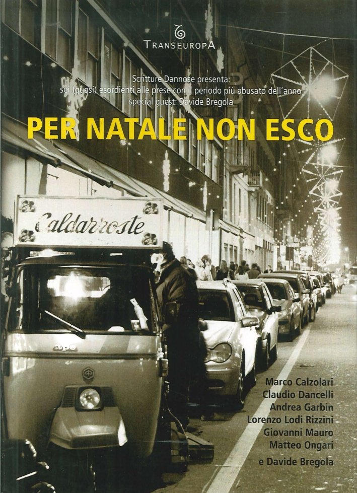 Per Natale non Esco, Massa, Transeuropa Edizioni, 2008