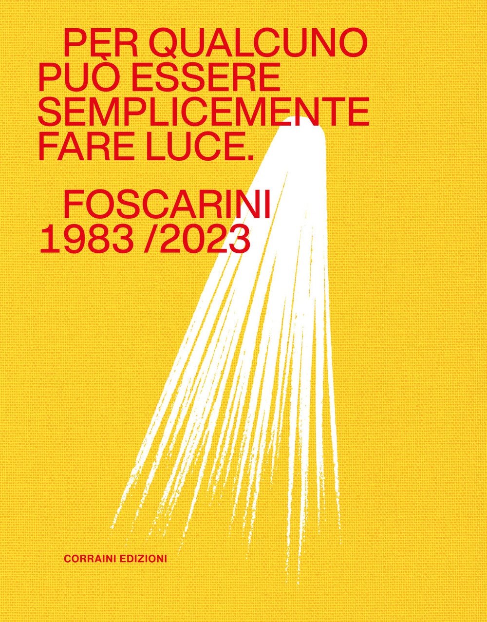 Per qualcuno può essere semplicemente fare luce. Foscarini 1983/2023