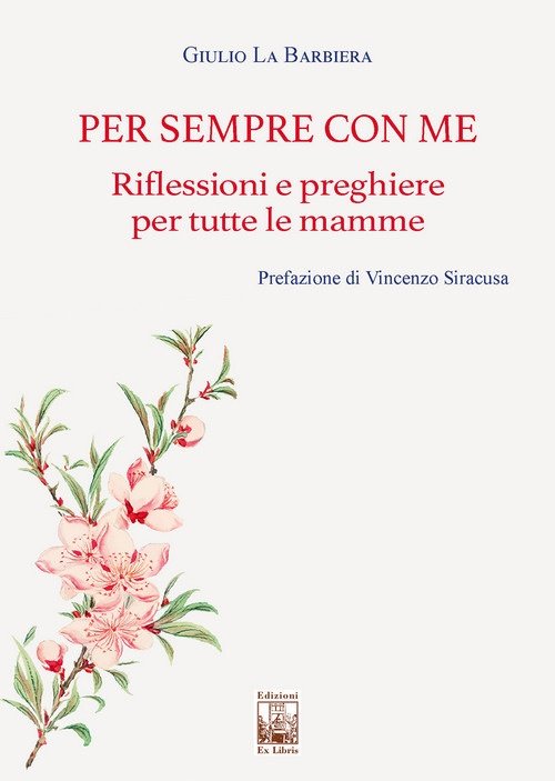 Per sempre con me. Riflessioni e preghiere per tutte le …