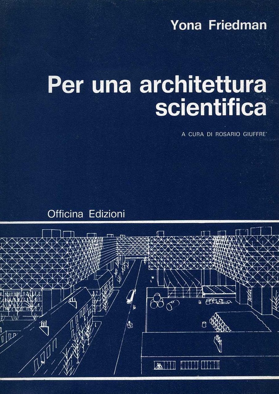 Per un'architettura scientifica, Roma, Officina Edizioni, 1971