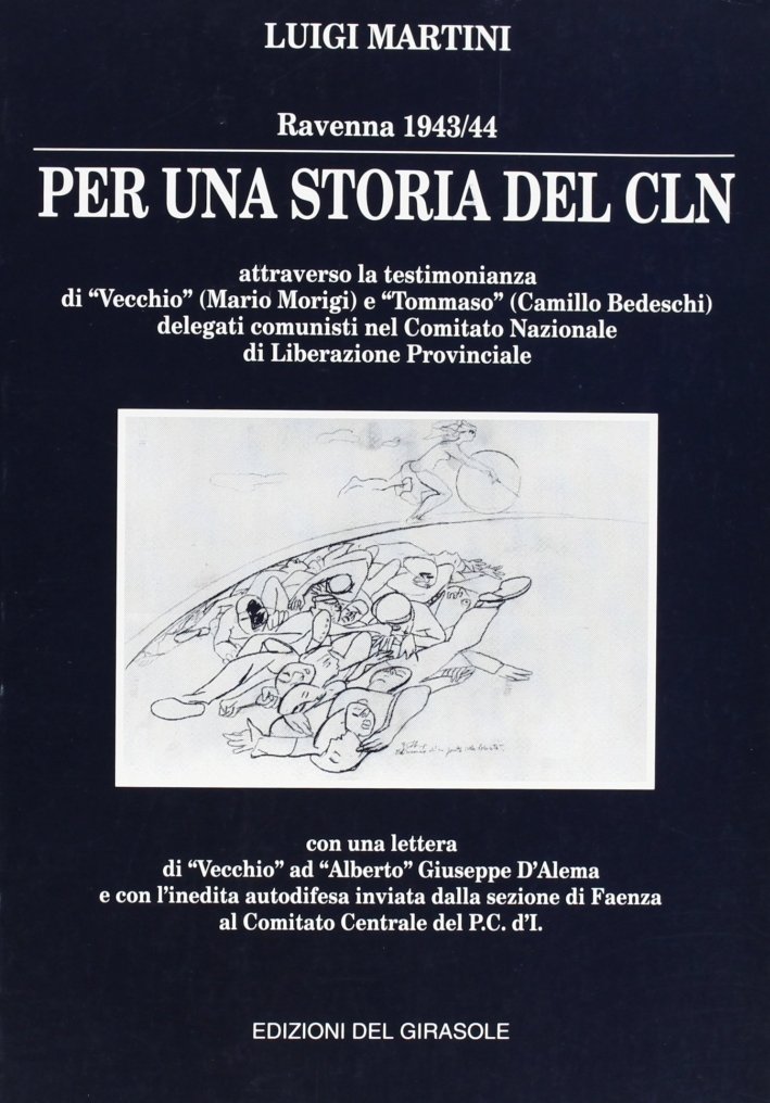Per una Storia del Cln. Ravenna (1943-'44) Attraverso la Testimonianza …
