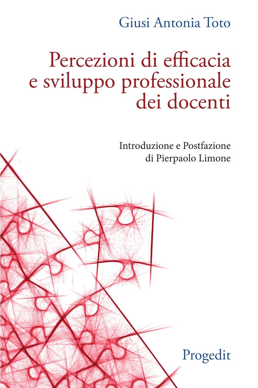 Percezioni di efficacia e sviluppo professionale dei docenti, Bari, Progedit, …